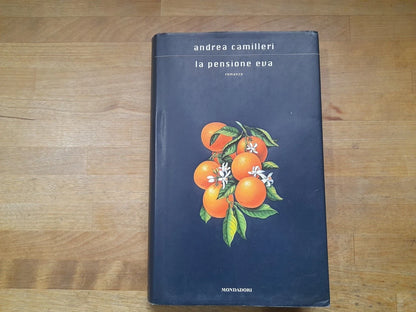 LA PENSIONE EVA. ANDREA CAMILLERI. MONDADORI EDITORE. 2° EDIZIONE 2006. COLLANA. SCRITTORI ITALIANI E STRANIERI.