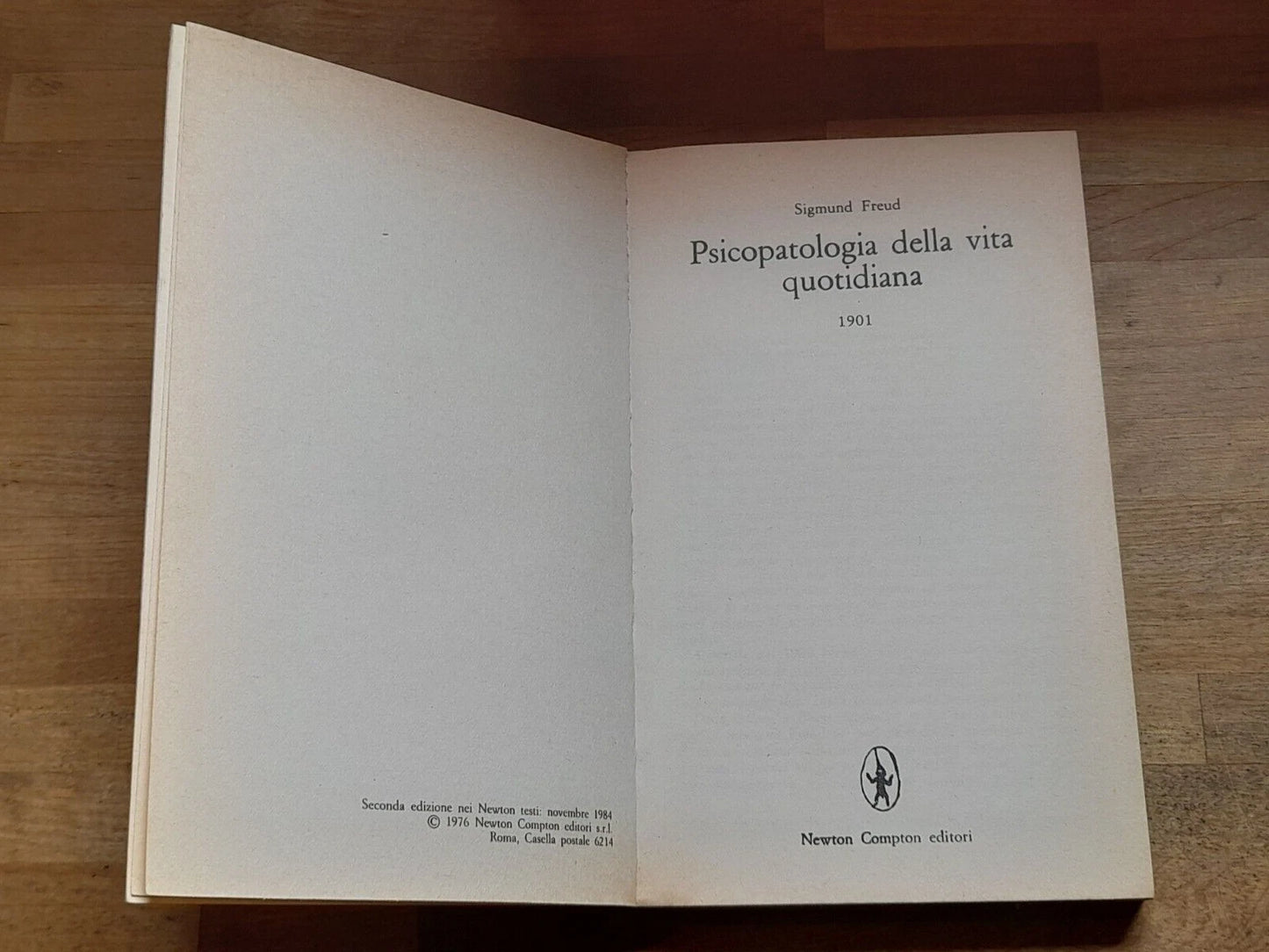 PSICOPATOLOGIA DELLA VITA QUOTIDIANA. 1901. SIGMUND FREUD. NEWTON COMPTON EDITORI. COLLANA: NEWTON TESTI /6. 2° EDIZIONE 1984.
