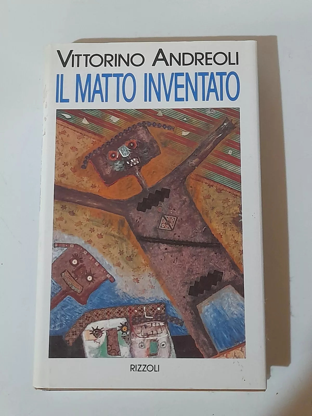 IL MATTO INVENTATO. VITTORINO ANDREOLI. RIZZOLI EDITORE. 4° EDIZIONE GENNAIO 1993.