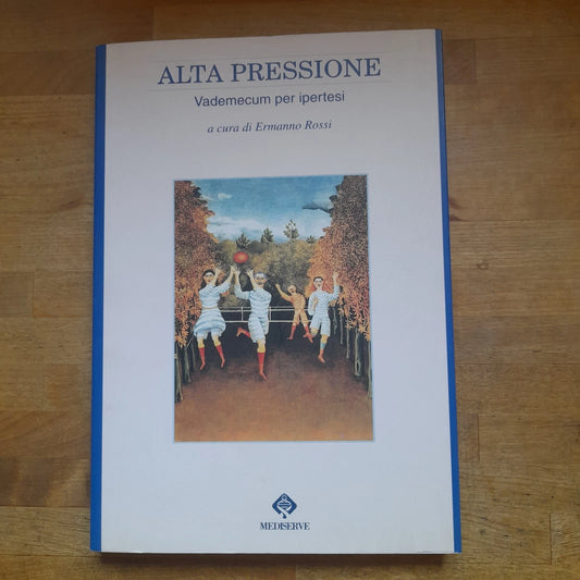 ALTA PRESSIONE. VADEMECUM PER IPERTESI. ERMANNO ROSSI. MEDISERVE. 1° EDIZIONE 1998.