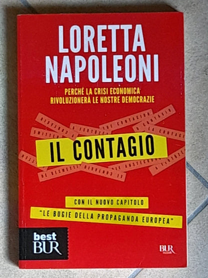 IL CONTAGIO. "LE BUGIE DELLA PROPAGANDA EUROPEA". LORETTA NAPOLEONI. BUR / RIZZOLI EDITORE. COLLANA: BEST BUR. 1° EDIZIONE 2012.