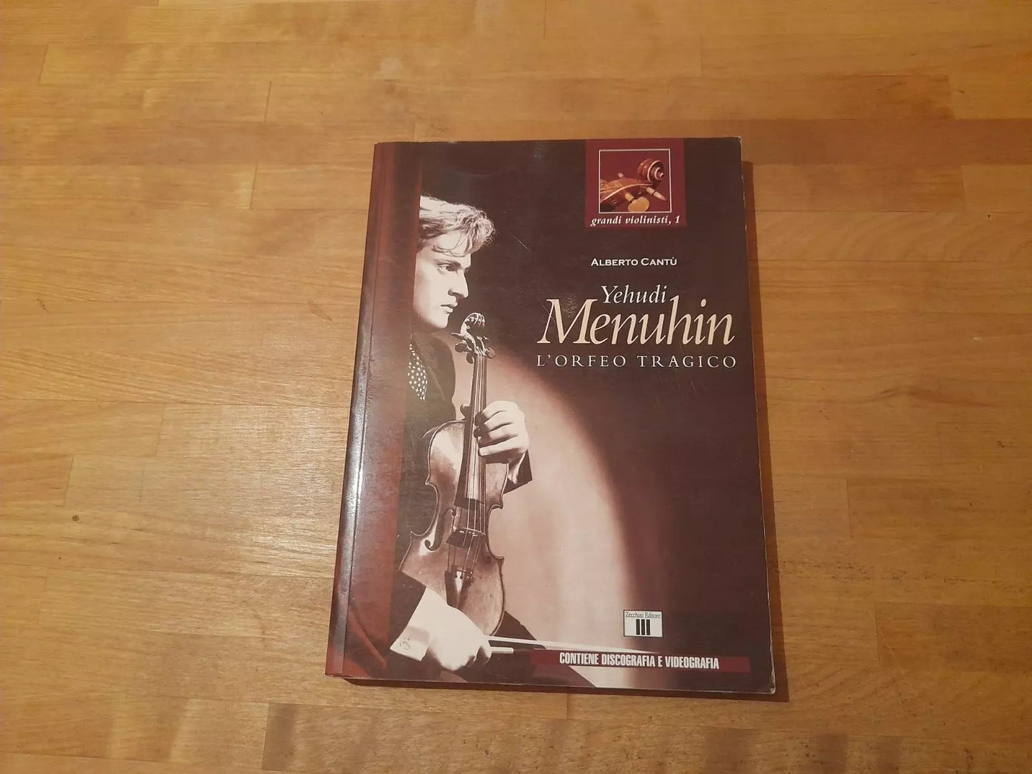 YEHUDI MENUHIN L'ORFEO TRAGICO.  ALBERTO CANTU'. ZECCHINI EDITORE 2006. COLLANA: GRANDI VIOLINISTI, 1.