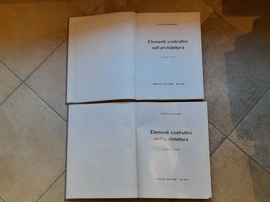 ELEMENTI COSTRUTTIVI NELL'ARCHITETTURA. 2 VOLUMI. LIBERO GUARNERI. GORLICH EDITORE 1964.