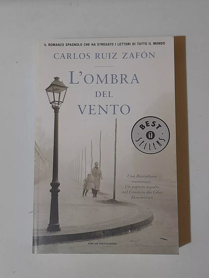 L'OMBRA DEL VENTO. CARLOS RUIZ ZAFÒN. MONDADORI EDITORE. 1° EDIZIONE OSCAR BESTSELLERS 2006. COLLANA OSCAR BESTSELLERS 1661 .