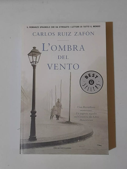 L'OMBRA DEL VENTO. CARLOS RUIZ ZAFÒN. MONDADORI EDITORE. 1° EDIZIONE OSCAR BESTSELLERS 2006. COLLANA OSCAR BESTSELLERS 1661 .