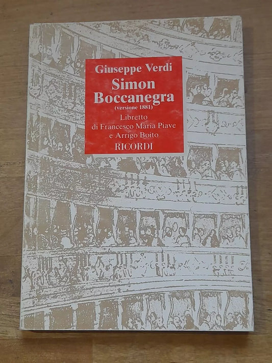 SIMON BOCCANEGRA. GIUSEPPE VERDI (VERSIONE 1881). LIBRETTO DI FRANCESCO PIAVE - ARRIGO BOITO. RICORDI EDITORE. RISTAMPA 1997.