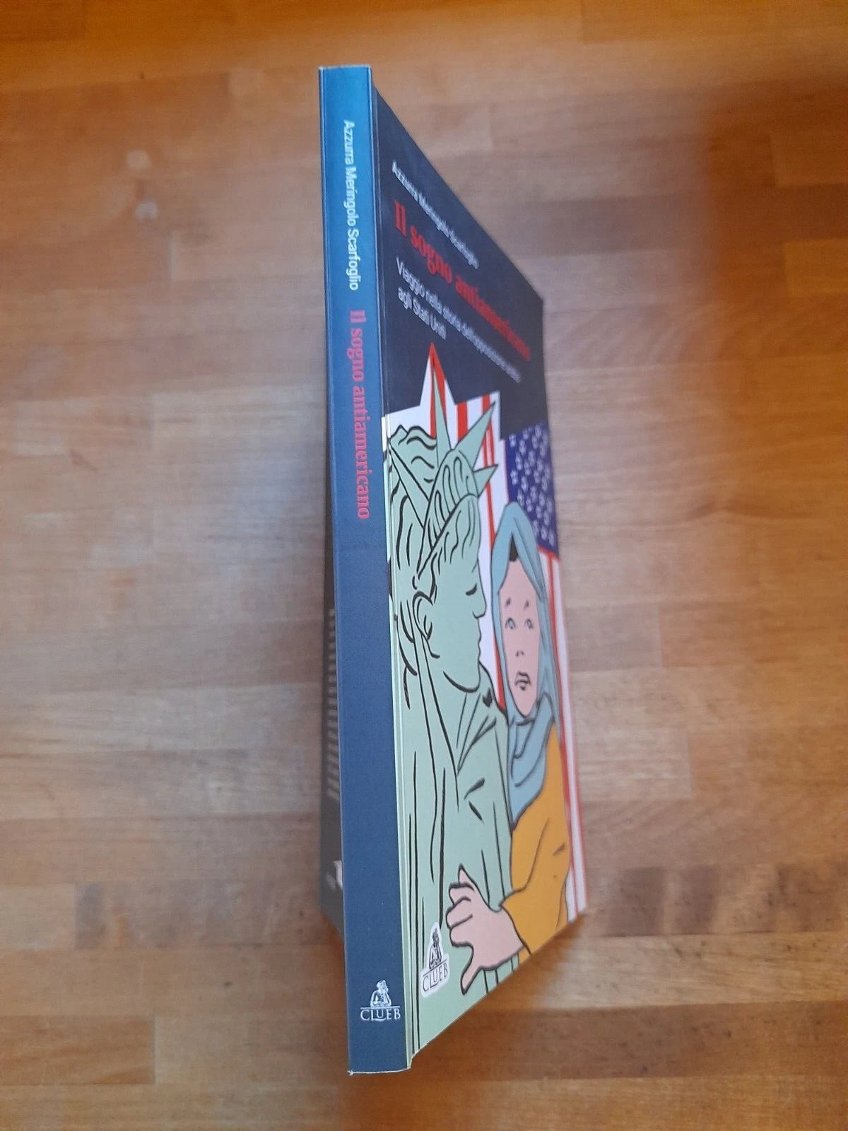 IL SOGNO ANTIAMERICANO. AZZURRA MERINGOLO SCARFOGLIO. CLUEB EDITORE, 2017. COLLANA: NUOVI MONDI.