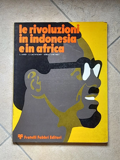 LE RIVOLUZIONI IN INDONESIA E IN AFRICA. AA.VV. FABBRI EDITORI. 1° EDIZIONE 1975. COLLANA: LE RIVOLUZIONI.