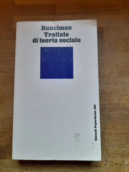 TRATTATO DI TEORIA SOCIALE. METODOLOGIA. WALTER G. RUCIMAN. EINAUDI EDITORE, 1989. COLLANA: PAPERBACKS 201.