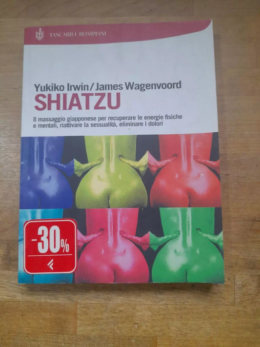 SHIATZU. YUKIKO IRWIN / JAMES WAGENVOORD. BOMPIANI EDITORE. COLLANA: TASCABILI BOMPIANI 257. LEMURI. XIX EDIZIONE 2002.