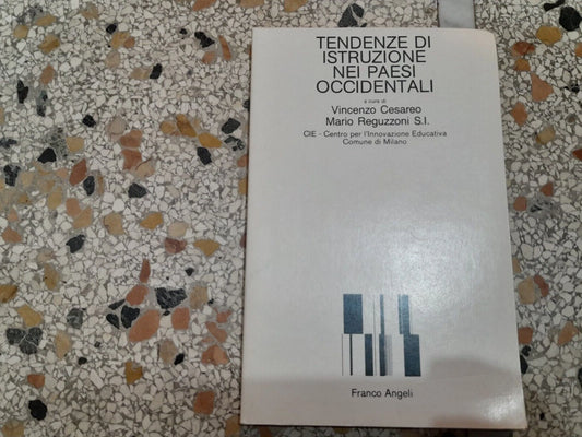 TENDENZE E ISTRUZIONE NEI PAESI OCCIDENTALI. A CURA DI VINCENZO CESAREO E MARIO REGUZZONI S.I. FRANCO ANGELI EDITORE. 1° EDIZIONE 1986.