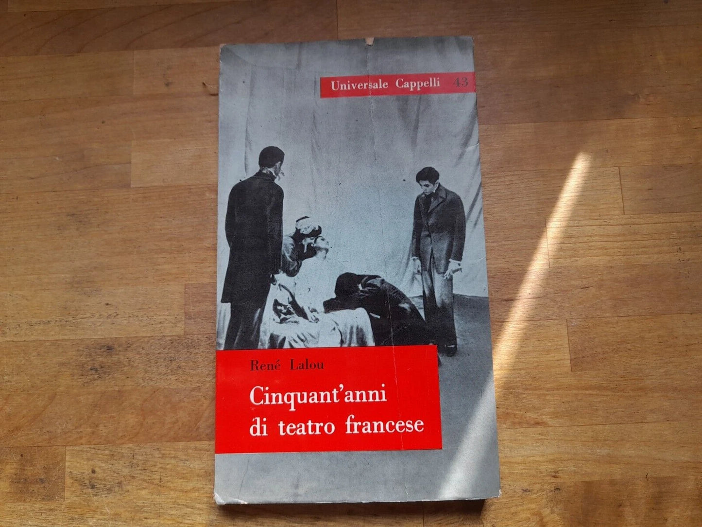 CINQUANT'ANNI DI TEATRO FRANCESE. RENÈ LALOU. CAPPELLI EDITRICE. COLLANA: UNIVERSALE CAPPELLI. SERIE TEATRO. EDIZIONE 1960.