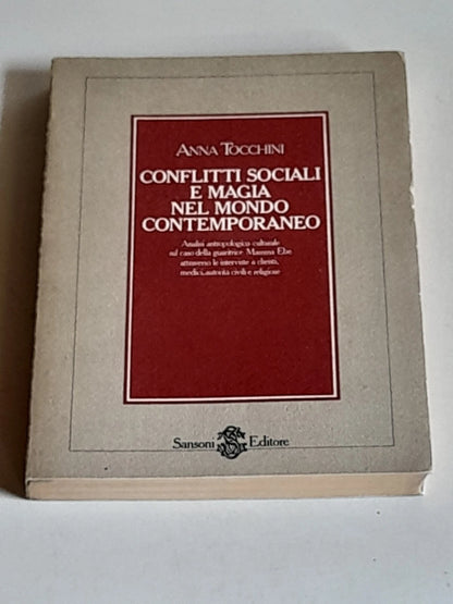 CONFLITTI SOCIALI E MAGIA NEL MONDO CONTEMPORANEO. ANNA TOCCHINI. SANSONI EDITORE. RISTAMPA 1986. COLLANA: CONTRIBUTI.
