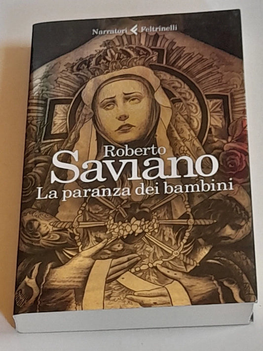 LA PARANZA DEI BAMBINI. ROBERTO SAVIANO. FELTRINELLI EDITORE. COLLANA: NARRATORI FELTRINELLI. 2° EDIZIONE 2016.