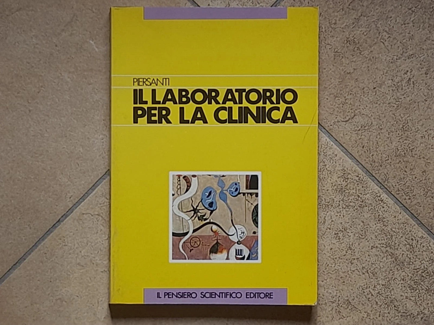 IL LABORATORIO PER LA CLINICA. FELICE PIERSANTI. IL PENSIERO SCIENTIFICO EDITORE. 1° RISTAMPA 1987.