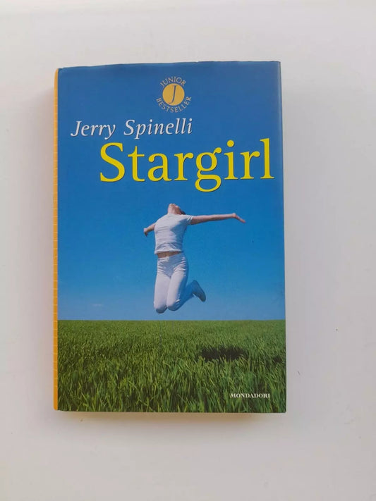 STARGIRL. JERRY SPINELLI. COLLANA: JUNIOR BESTSELLERS. MONDADORI EDITORE. 1° EDIZIONE FEBBRAIO 2001.
