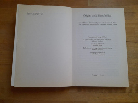 ORIGINI DELLA REPUBBLICA. FRANCO CATALANO - EMILIO FIETTA - ORAZIO PIZZIGONI. EDITORE VANGELISTA. 1° EDIZIONE 1983. SERIE: RESISTENZA ITALIANA N° 38.