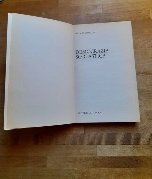 DEMOCRAZIA SCOLASTICA. LUCIANO CORRADINI. EDITRICE LA SCUOLA. 1° EDIZIONE 1976. COLLANA PEDAGOGIA 80.