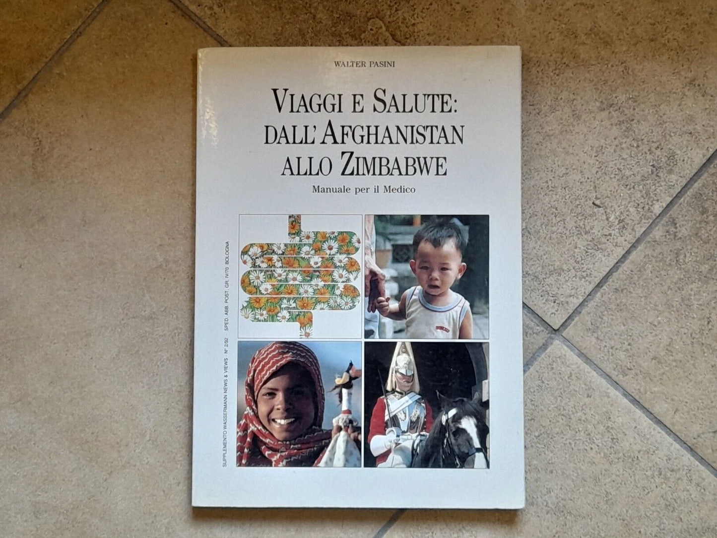 VIAGGI E SALUTE: DALL'AFGHANISTAN ALLO ZIMBABWE. MANUALE PER IL MEDICO. WALTER  PASINI. 1° EDIZIONE 1992.