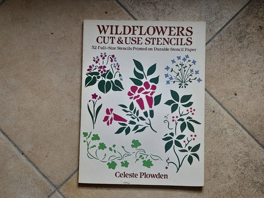 WILDFLOWERS CUT & STENCILS. 52 FULL-SIZE STENCILS. CELESTE PLOWDEN. DOVER PUBLICATIONS, INC., NEW YORK.  1 ° EDIZIONE 1992.