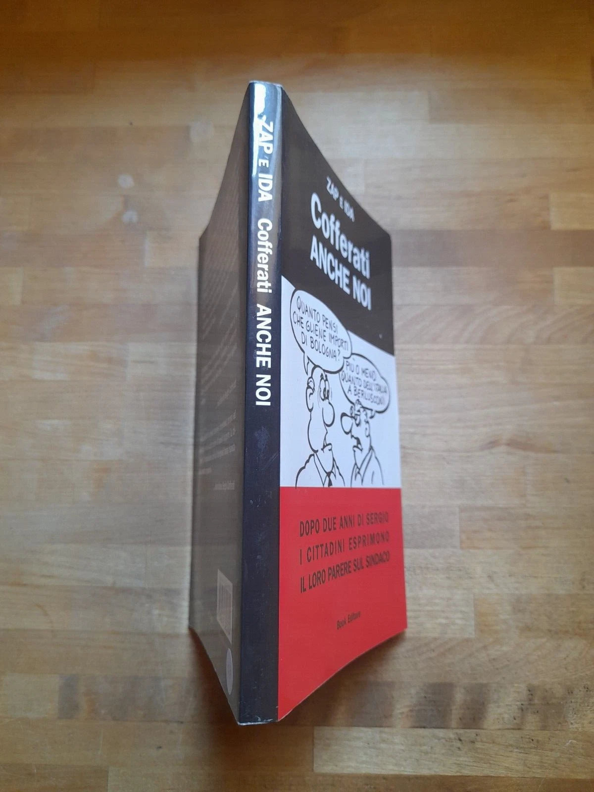 COFFERATI ANCHE NOI. ZAP E IDA. BOOK EDITORE. 1° EDIZIONE 2006. COLLANA: LOGOSINAPIE 44.