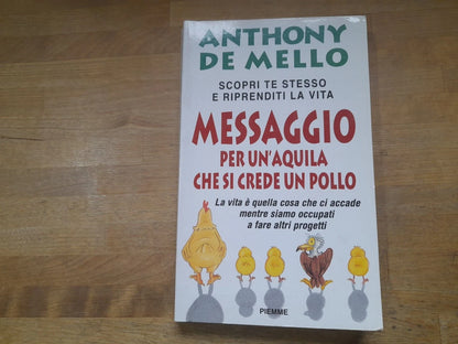 MESSAGGIO PER UN'AQUILA CHE SI CREDE UN POLLO. ANTHONY DE MELLO. PIEMME EDIZIONI. X EDIZIONE 1996.