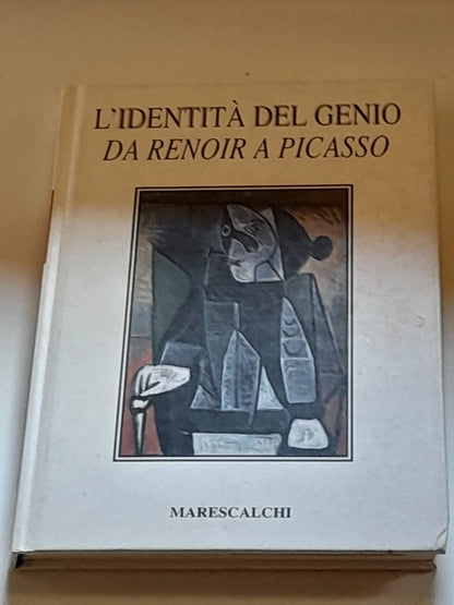 L'IDENTITA' DEL GENIO. DA RENOIR A PICASSO. A CURA DI FRANCO BASILE. EDIZIONI GALLERIA MARESCALCHI - BOLOGNA. COLLANA: "I MAESTRI 47". 1° EDIZIONE SETTEMBRE 1995.