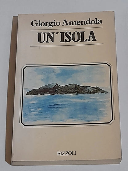 UN'ISOLA. GIORGIO AMENDOLA. RIZZOLI EDITORE. 1° EDIZIONE APRILE 1980.