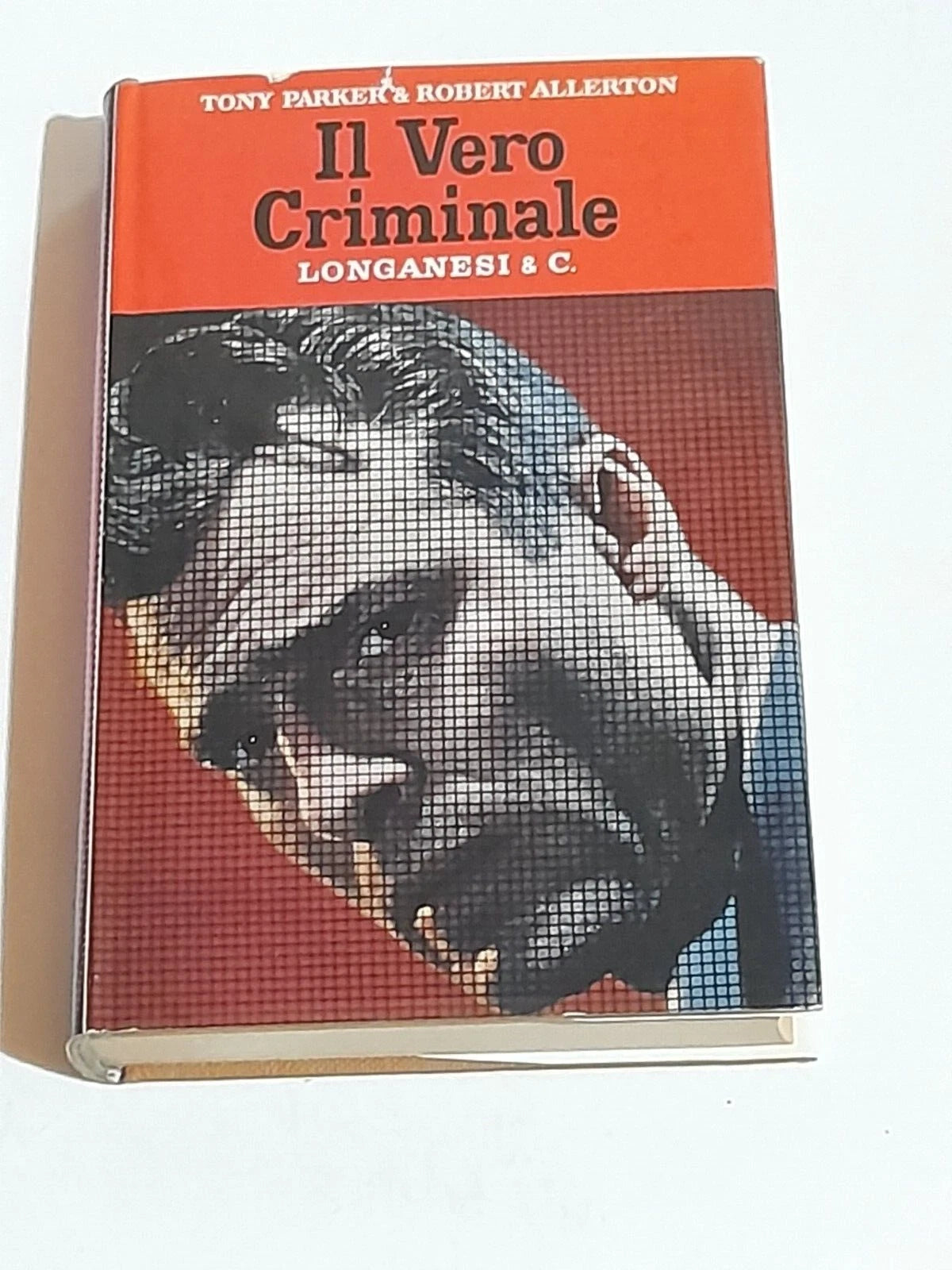 IL VERO CRIMINALE. TONY PARKER & ROBERT ALLERTON. LONGANESI & C. EDITORI. RISTAMPA 1963. COLLANA: IL "CAMMEO" 179.