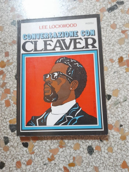 CONVERSAZIONE CON CLEAVER. LEE LOCKWOOD. RIZZOLI EDITORE. RISTAMPA 1972.