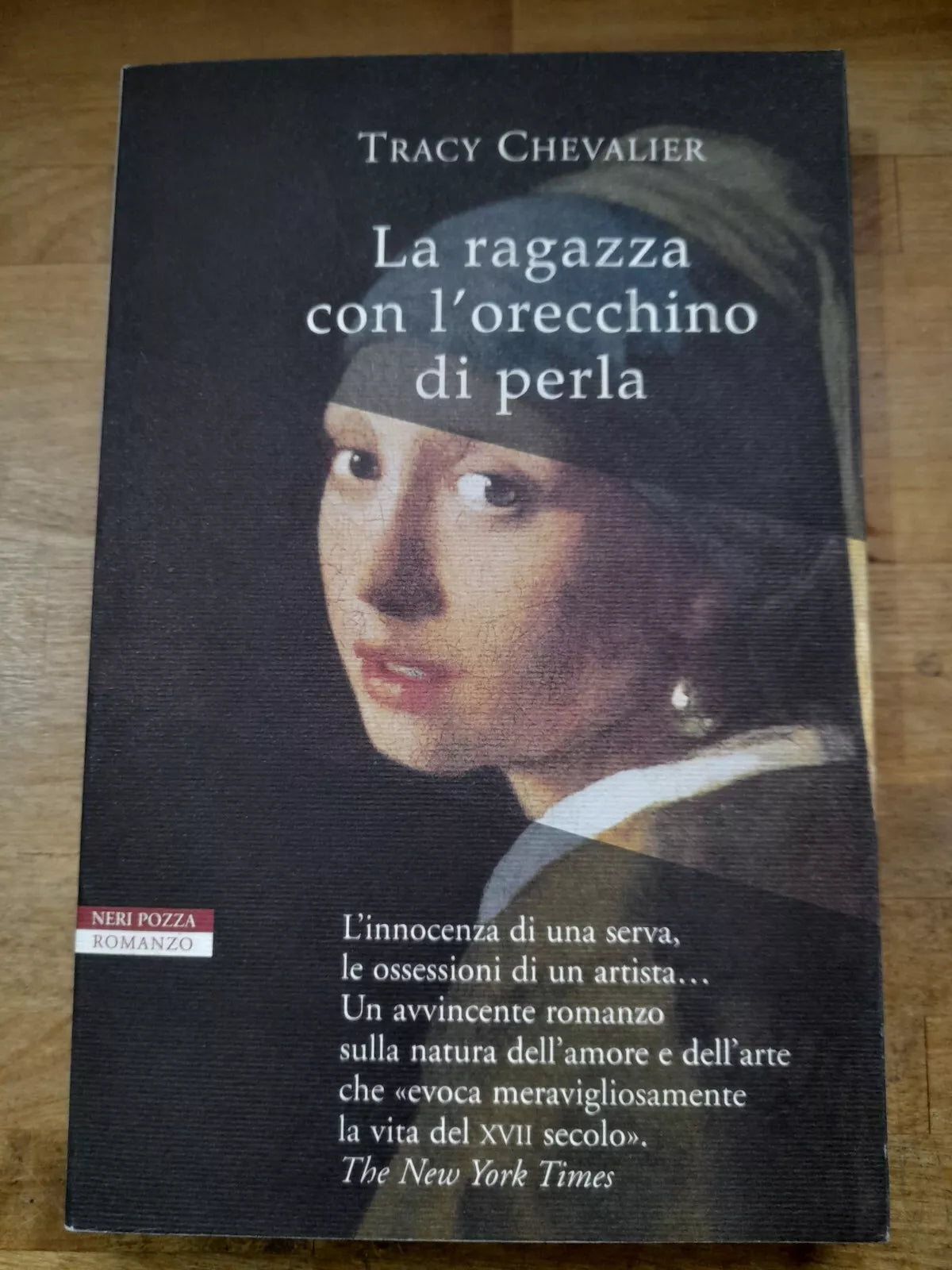 LA RAGAZZA CON L'ORECCHINO DI PERLA. TRACY CHEVALIER. NERI POZZA EDITORE. 21° EDIZIONE 2002. COLLANA: I NARRATORI DELLE TAVOLE.
