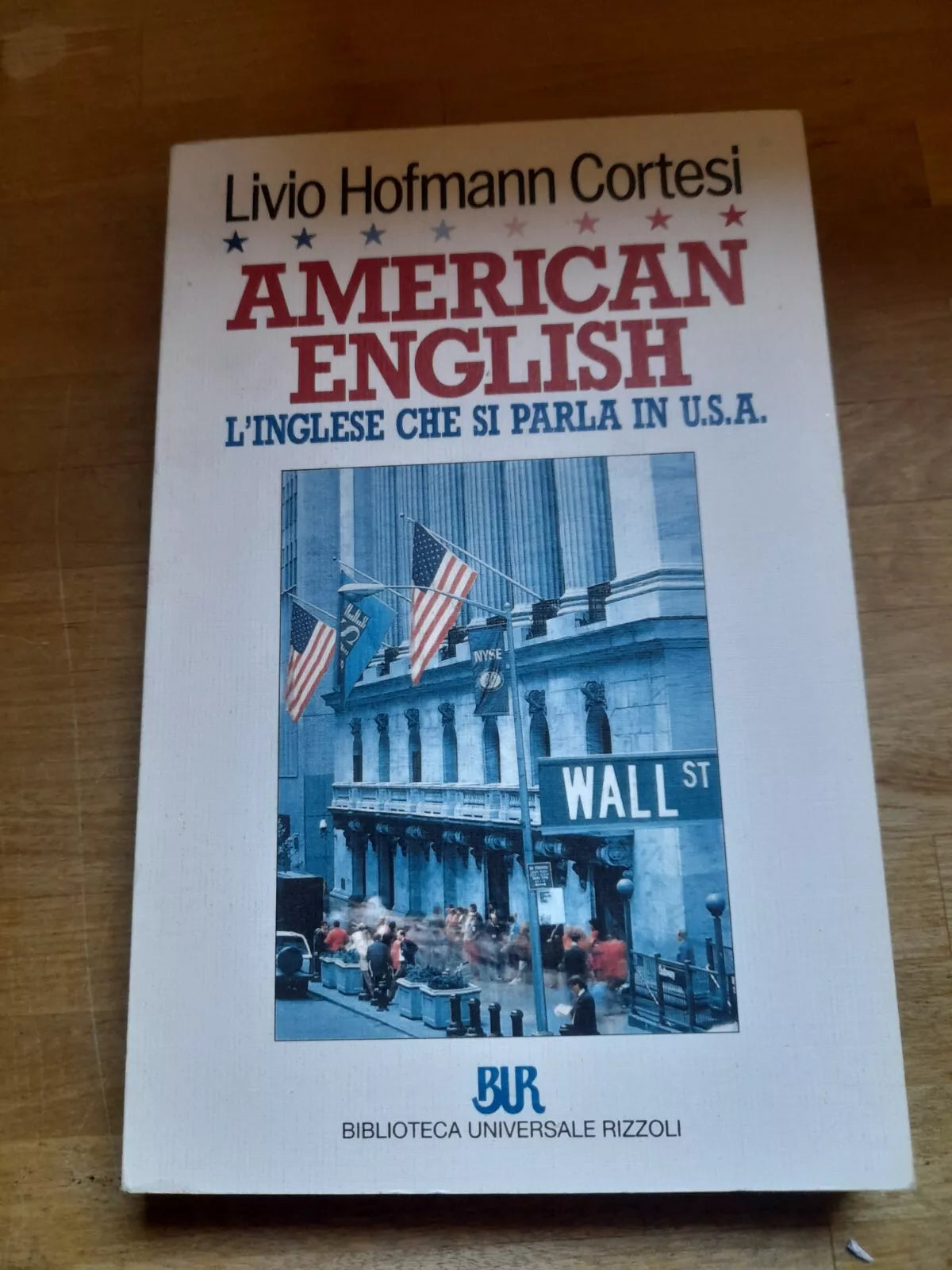 AMERICAN ENGLISH. L'INGLESE CHE SI PARLA IN U.S.A. LIVIO HOFMANN CORTESI. 1° EDIZIONE BUR 1985. COLLANA: BUR MANUALI.