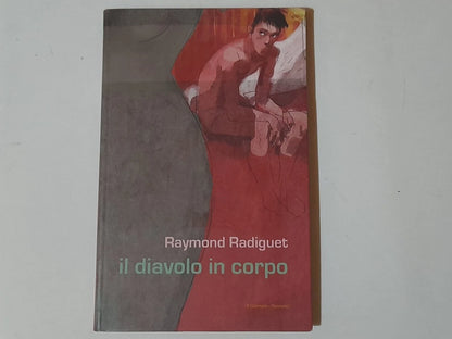 IL DIAVOLO IN CORPO. RAYMOND RADIGUET. EDIZIONE SPECIALE PER IL GIORNALE 1993. EDIZIONE INTEGRALE. NEWTON COMPTON EDITORI. COLLANA: ROMANZI 5.