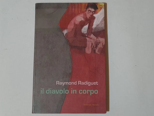 IL DIAVOLO IN CORPO. RAYMOND RADIGUET. EDIZIONE SPECIALE PER IL GIORNALE 1993. EDIZIONE INTEGRALE. NEWTON COMPTON EDITORI. COLLANA: ROMANZI 5.