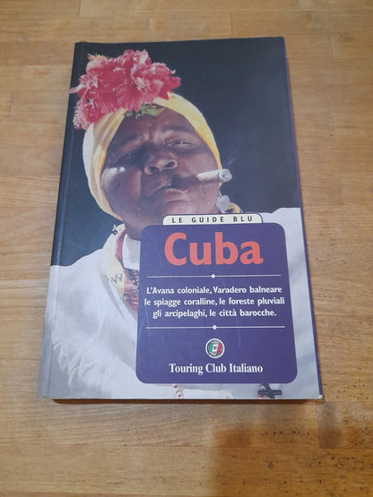 CUBA. TOURING CLUB ITALIANO. COLLANA: LE GUIDE BLU. RISTAMPA 2001. TESTI E RICERCA ICONOGRAFICA DI ROBERTO FRANZONI.