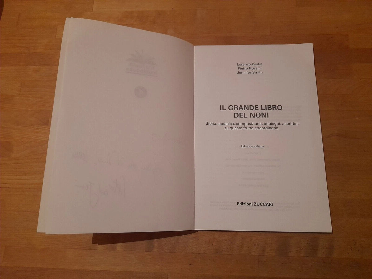 IL GRANDE LIBRO DEL NONI. STORIA, BOTANICA, IMPIEGHI, ANEDDOTI SU QUESTO FRUTTO STRAORDINARIO. LORENZO POSTAL - PIETRO ROSSINI E JENNIFER SMITH. ZUCCARI EDIZIONI. 1° EDIZIONE 2009. COLLANA: THE HEALTH HANDBOOKS.