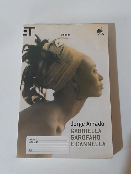 GABRIELLA GAROFANO E CANNELLA. JORGE AMADO. EINAUDI EDITORE. COLLANA: EINAUDI SUPER ET. RISTAMPA 2005.