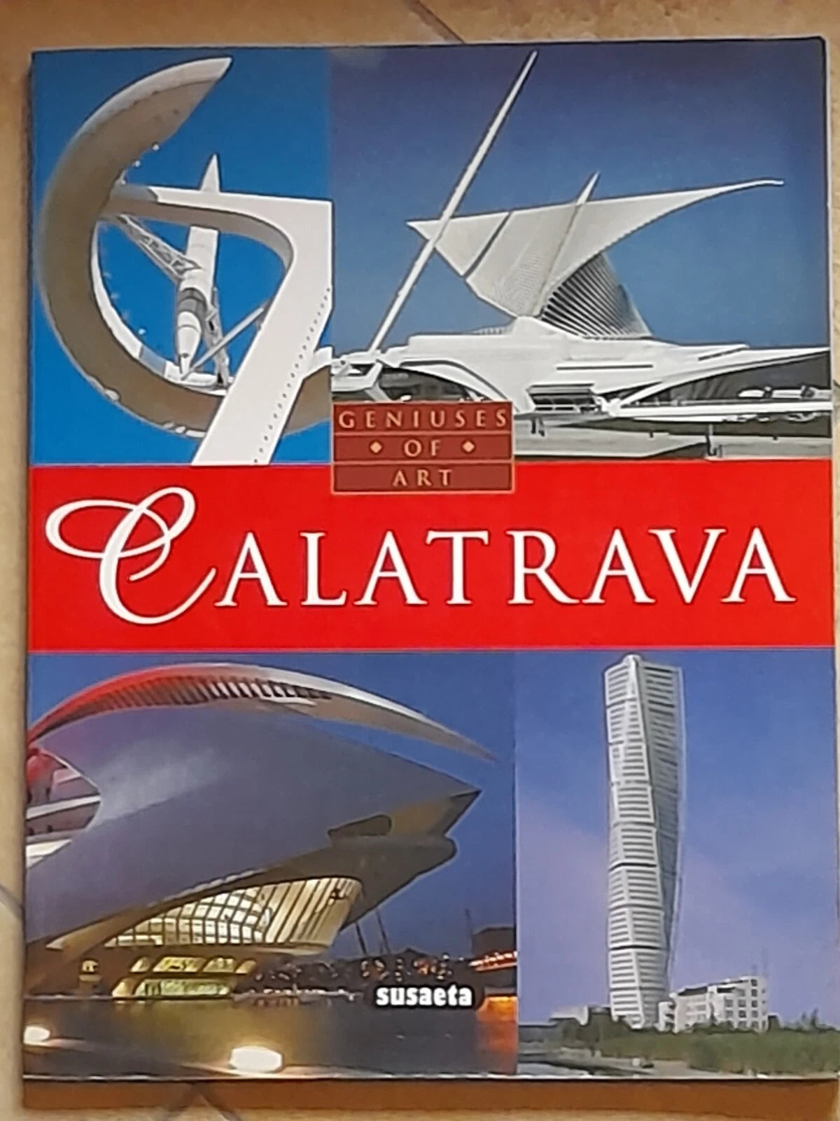 CALATRAVA GENIUSES OF ART. ALBERTO T. ESTEVEZ. SUSAETA EDICIONES, 2006. LINGUA INGLESE.