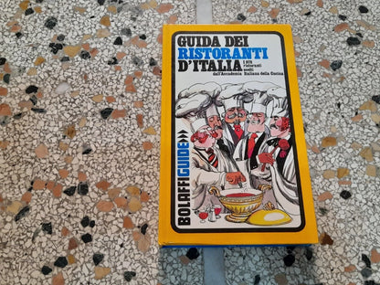 GUIDA DEI RISTORANTI D'ITALIA. AA.VV.  BOLAFFI EDITORE. COLLANA: BOLAFFI GUIDE PER LO SPORT E IL TEMPO LIBERO. 1° EDIZIONE 1975.
