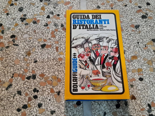 GUIDA DEI RISTORANTI D'ITALIA. AA.VV.  BOLAFFI EDITORE. COLLANA: BOLAFFI GUIDE PER LO SPORT E IL TEMPO LIBERO. 1° EDIZIONE 1975.