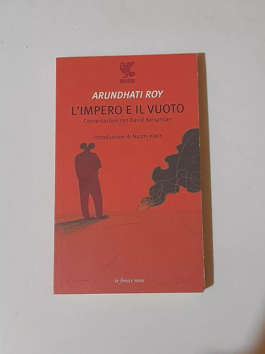 L'IMPERO E IL VUOTO. CONVERSAZIONI CON DAVID BARSAMIAN. ROY ARUNDHATI. GUANDA EDITORE. RISTAMPA 2004. COLLANA: LE FENICI ROSSE.