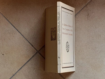 LA QUESTIONE ITALIANA AL TERZO CONGRESSO INTERNAZIONALE COMUNISTA. AA.VV. LIBRERIA EDITRICE DEL PARTITO COMUNISTA D'ITALIA, 1981. COLLANA: BIBLIOTECA DELL'INTERNAZIONALE COMUNISTA .V.