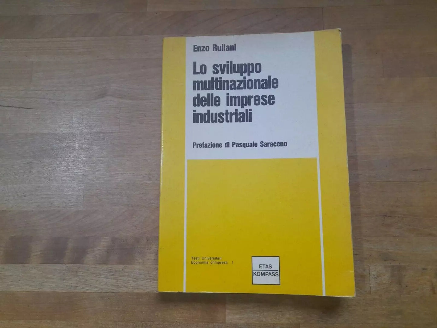 LO SVILUPPO MULTINAZIONALE DELLE IMPRESE INDUSTRIALI. ENZO RULLANI. ETAS KOMPASS. 1° EDIZIONE 1973. COLLANA: ECONOMIA D' IMPRESA /1 - TESTI UNIVERSITARI.