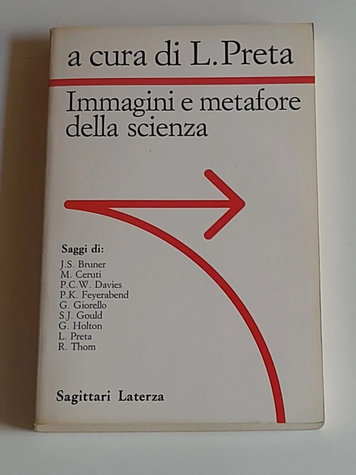 IMMAGINI E METAFORE DELLA SCIENZA. LORENA PRETA + AA.VV. LATERZA EDITORE. COLLANA: SAGITTARI LATERZA 57.  1° EDIZIONE 1992.