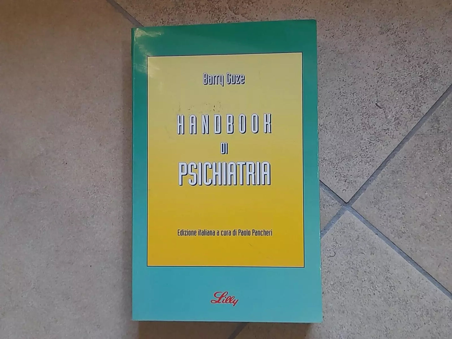 HANDBOOK DI PSICHIATRIA. BARRY GUZE. MEDISERVE EDIZIONI. RISTAMPA RIVEDUTA E CORRETTA DELLA 1° EDIZIONE ITALIANA, OTTOBRE 1996.