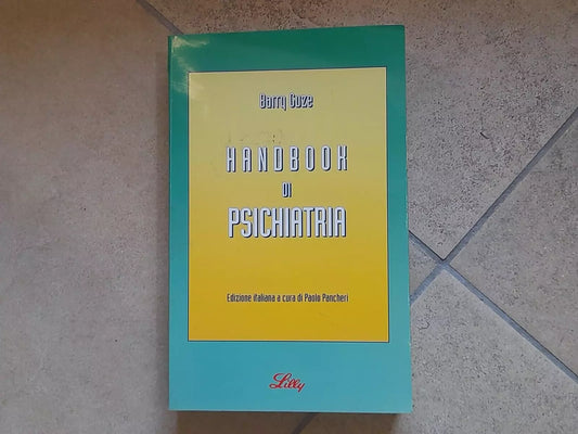 HANDBOOK DI PSICHIATRIA. BARRY GUZE. MEDISERVE EDIZIONI. RISTAMPA RIVEDUTA E CORRETTA DELLA 1° EDIZIONE ITALIANA, OTTOBRE 1996.