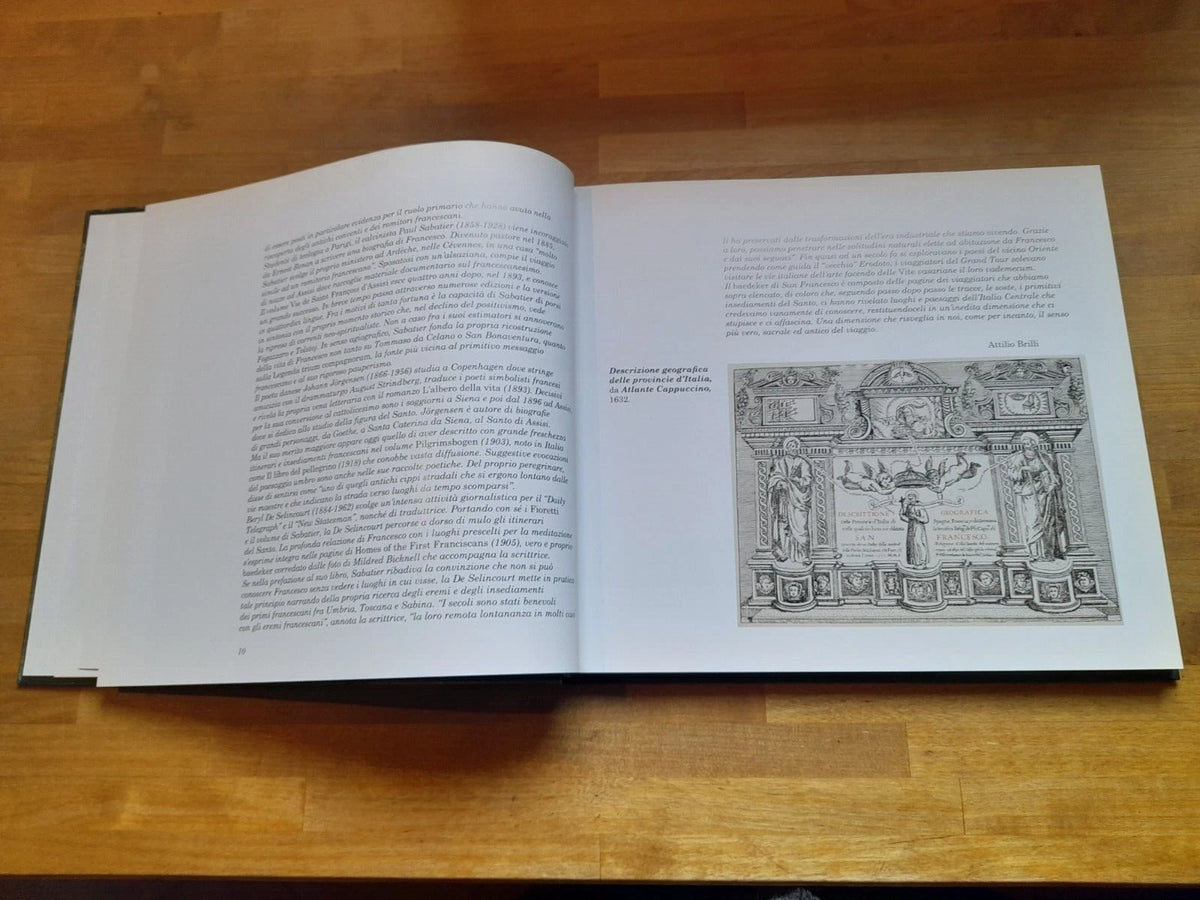 IL VIAGGIO DI SAN FRANCESCO. ITINERARI FRANCESCANI DA LA VERNA AI ROMITORI DI RIETI. A CURA DI ATTILIO BRILLI - SIMONETTA NERI. EDIZIONE FUORI COMMERCIO STAMPATA PER BANCA ETRURIA, 2012. COLLANA: LE CITTA' RITROVATE.