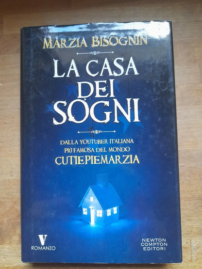 LA CASA DEI SOGNI. MARZIA BISOGNIN. NEWTON COMPTON EDITORI. 1° EDIZIONE 2015. COLLANA: VERTIGO 136.