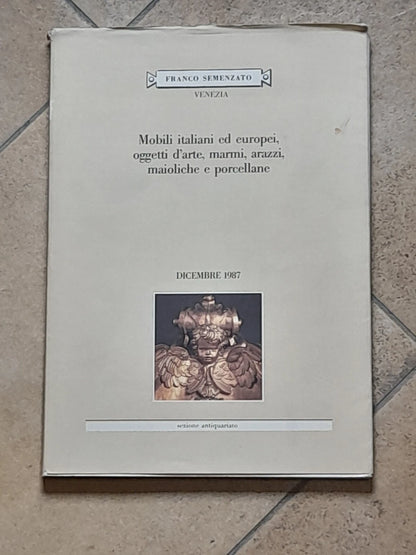 MOBILI ITALIANI ED EUROPEI, OGGETTI D'ARTE, MARMI, ARAZZI, MAIOLICHE, PORCELLANE. AA.VV. 1987.