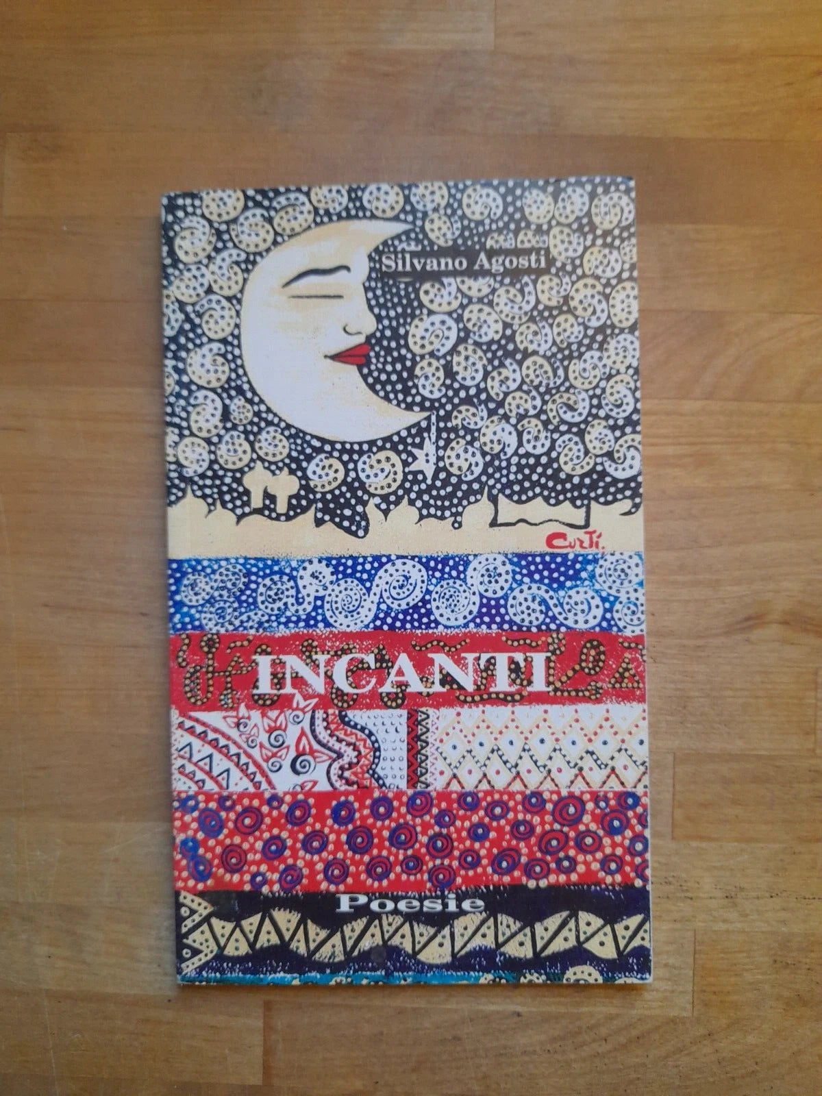 INCANTI. SILVANO AGOSTI. POESIE. EDIZIONI DE  "L'IMMAGINE". 1° EDIZIONE 2003. PREFAZIONE DI ELIO PECORA.